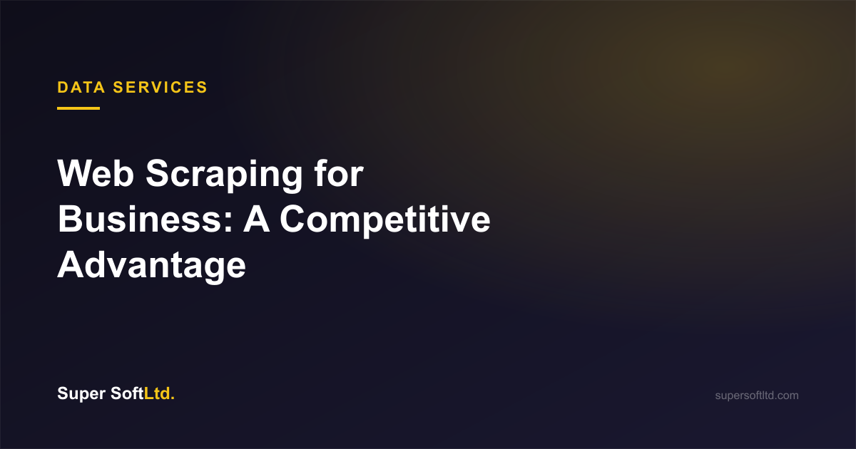 Web Scraping for Business: Turning Public Data Into Competitive Advantage